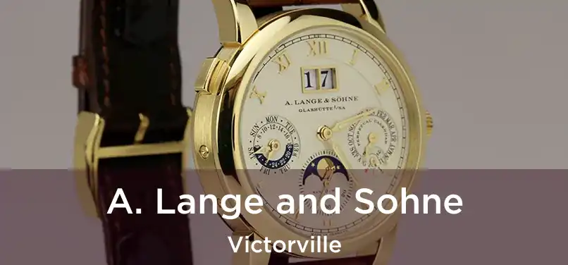  A. Lange and Sohne Victorville