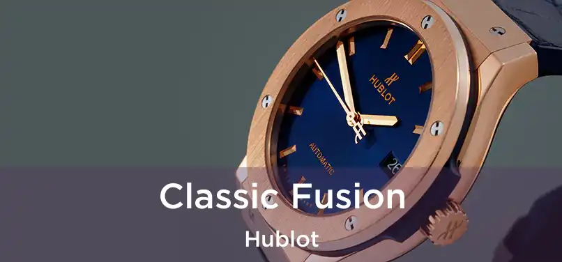  Classic Fusion Hublot