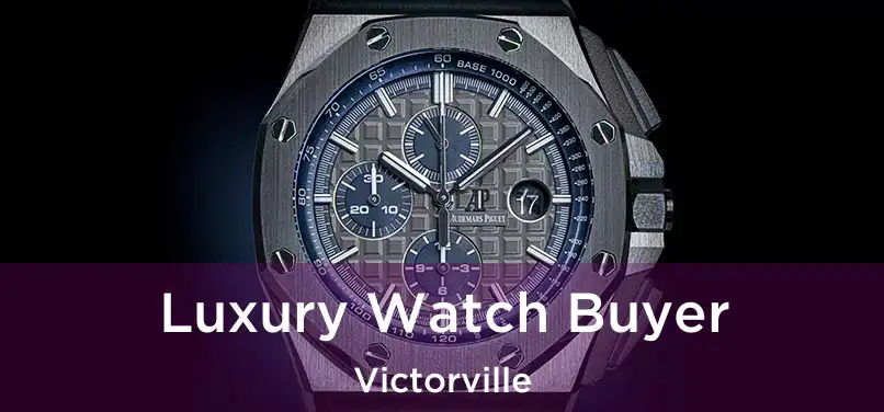  Luxury Watch Buyer Victorville