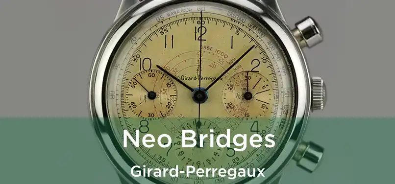  Neo Bridges Girard-Perregaux