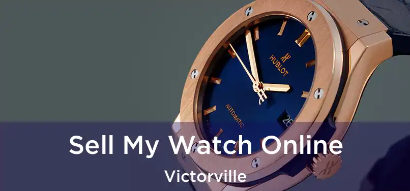  Sell My Watch Online Victorville