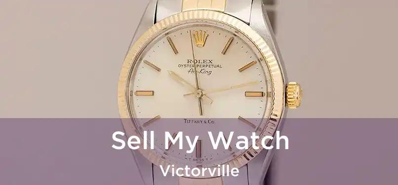  Sell My Watch Victorville