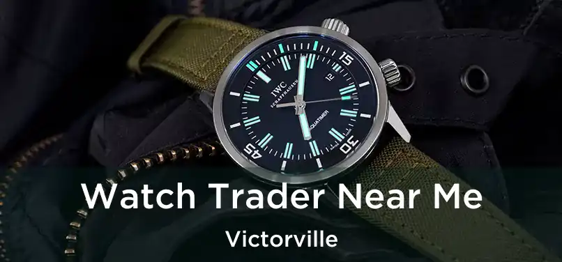  Watch Trader Near Me Victorville