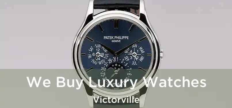  We Buy Luxury Watches Victorville